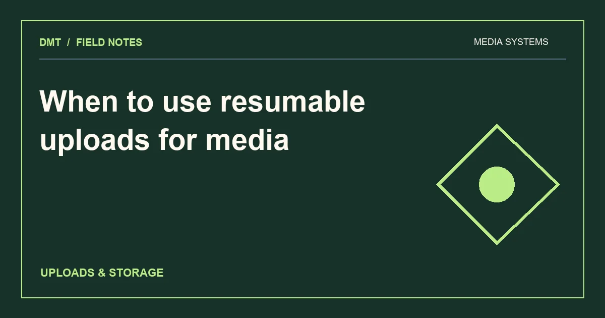 When to use resumable uploads for media