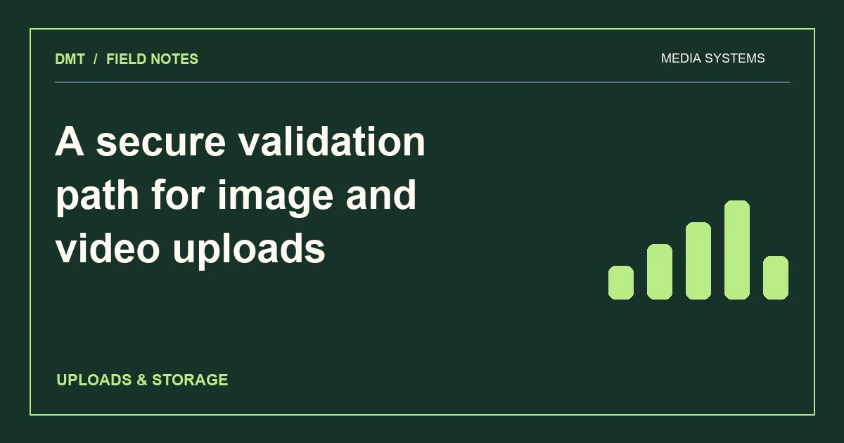 A secure validation path for image and video uploads