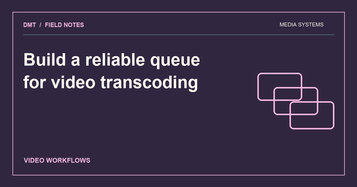 Build a reliable queue for video transcoding
