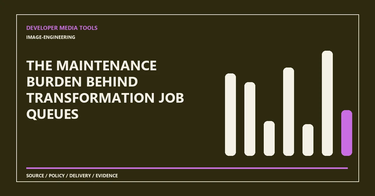 The maintenance burden behind transformation job queues